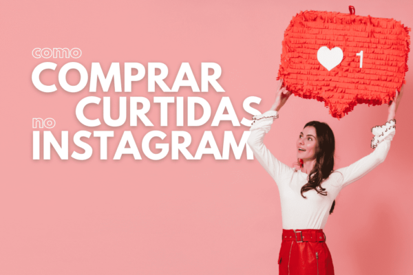 menina segurando uma grande notifícação de curtida do instagram ao lado do texto "Como comprar curtidas no Instagram"