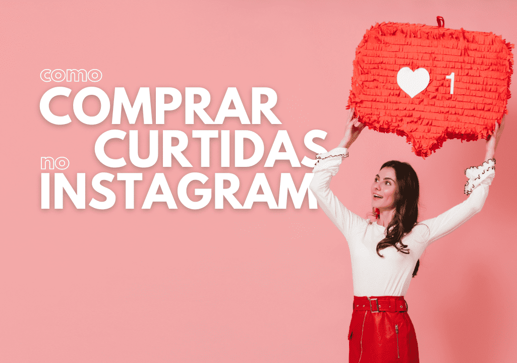 menina segurando uma grande notifícação de curtida do instagram ao lado do texto "Como comprar curtidas no Instagram"