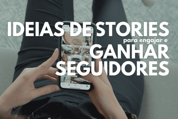 alguém segurando o celular em mãos enquanto navega pelo feed do instagram, com o texto "ideias de stories para engajar e ganhar seguidores" em frente