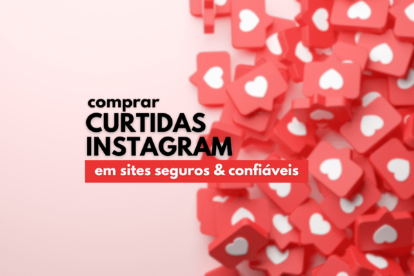 vários ícones de curtidas instagram amontoadas ao lado direito desfocado ao fundo com o texto "comprar curtidas instagram: sites seguro e confiáveis"