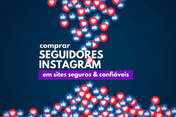 ícones de curtidas e seguidores instagram desfocado ao fundo do texto "comprar seguidores instagram: sites seguros e confiáveis"